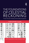 The Foundations of Celestial Reckoning (Three Ancient Chinese Astronomical Systems) - 9780367874490 by Christopher Cullen, 9780367874490