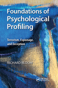 Foundations of Psychological Profiling (Terrorism, Espionage, and Deception) by Richard Bloom, 9780367867775