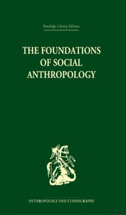 The Foundations of Social Anthropology - 9780415847780 by S.F. Nadel, 9780415847780