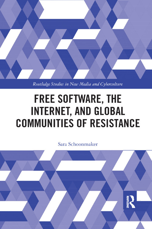 Free Software, the Internet, and Global Communities of Resistance - 9780367874643 by Sara Schoonmaker, 9780367874643