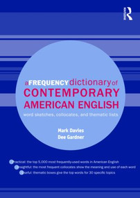 A Frequency Dictionary of Contemporary American English (Word Sketches, Collocates and Thematic Lists) - 9780415490634 by Mark Davies, Dee Gardner, 9780415490634