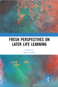 Fresh Perspectives on Later Life Learning - 9780367587963 by Brian Findsen, 9780367587963