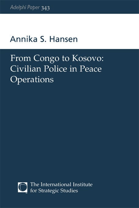 From Congo to Kosovo (Civilian Police in Peace Operations) by Annika S Hansen, 9780198516736