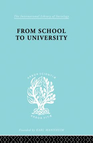 From School to University (A Study with Special Reference to University Entrance) by R.R. Dale, 9780415864039