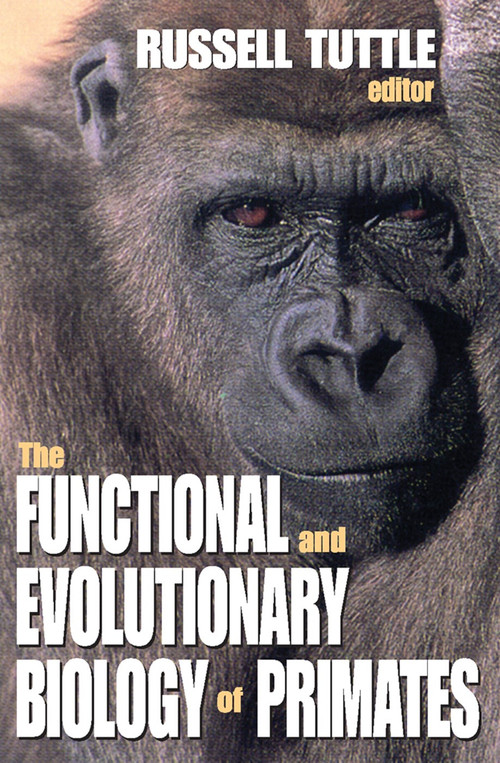 The Functional and Evolutionary Biology of Primates - 9780202361390 by Russell Tuttle, 9780202361390