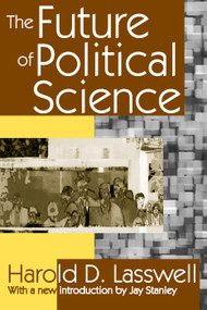 The Future of Political Science - 9780202308296 by Harold D. Lasswell, 9780202308296