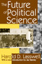 The Future of Political Science - 9780202308296 by Harold D. Lasswell, 9780202308296