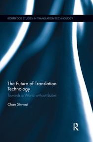 The Future of Translation Technology (Towards a World without Babel) - 9780367409050 by Chan Sin-wai, 9780367409050