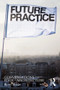 Future Practice (Conversations from the Edge of Architecture) by Rory Hyde, 9780415533546