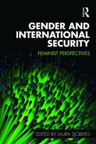 Gender and International Security (Feminist Perspectives) by Laura Sjoberg, 9780415475792