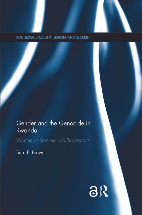 Gender and the Genocide in Rwanda (Women as Rescuers and Perpetrators) - 9780367188092 by Sara E. Brown, 9780367188092