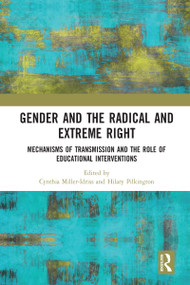Gender and the Radical and Extreme Right (Mechanisms of Transmission and the Role of Educational Interventions) - 9780367584511 by Cynthia Miller-Idriss, Hilary Pilkington, 9780367584511