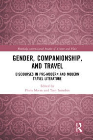 Gender, Companionship, and Travel (Discourses in Pre-modern and Modern Travel Literature) - 9780367583088 by Floris Meens, Tom Sintobin, 9780367583088