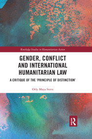 Gender, Conflict and International Humanitarian Law (A critique of the 'principle of distinction') - 9780367480516 by Orly Maya Stern, 9780367480516
