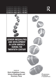 Gender Inequalities and Development in Latin America During the Twentieth Century - 9780367597184 by María Magdalena Camou, Silvana Maubrigades, Rosemary Thorp, 9780367597184