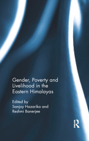 Gender, Poverty and Livelihood in the Eastern Himalayas - 9780367890186 by Sanjoy Hazarika, Reshmi Banerjee, 9780367890186