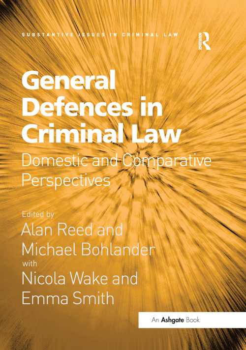 General Defences in Criminal Law (Domestic and Comparative Perspectives) - 9780367600044 by Alan Reed, Michael Bohlander, 9780367600044