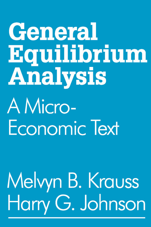 General Equilibrium Analysis (A Micro-Economic Text) - 9780202308685 by Harry G. Johnson, 9780202308685