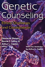 Genetic Counseling (Ethical Challenges and Consequences) - 9780202363998 by Dianne M. Bartels, Bonnie S. LeRoy, Arthur L. Caplan, 9780202363998