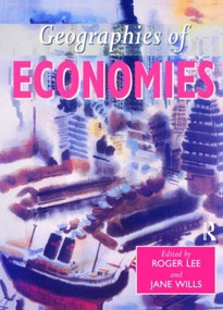 Geographies of Economies by Roger Lee, Jane Wills, 9780340677162