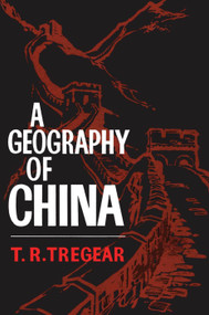 A Geography of China - 9780202309996 by T.R. Tregear, 9780202309996