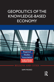 Geopolitics of the Knowledge-Based Economy - 9780367871314 by Sami Moisio, 9780367871314