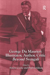 George Du Maurier: Illustrator, Author, Critic (Beyond Svengali) - 9780367175795 by Simon Cooke, Paul Goldman, 9780367175795