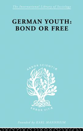 German Youth:Bond or Free Ils 145 - 9780415863513 by Howard Paul Becker, 9780415863513