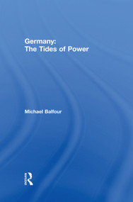 Germany - The Tides of Power - 9780415755788 by Michael Balfour, 9780415755788