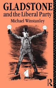 Gladstone and the Liberal Party - 9780415035743 by Michael J. Winstanley, 9780415035743