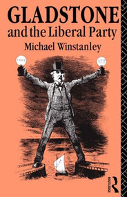 Gladstone and the Liberal Party - 9780415035743 by Michael J. Winstanley, 9780415035743
