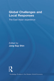 Global Challenges and Local Responses (The East Asian Experience) - 9780415748643 by Jang-Sup Shin, 9780415748643
