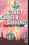 Global Change and Challenge (Geography for the 1990s) by Robert Bennett, 9780415001434