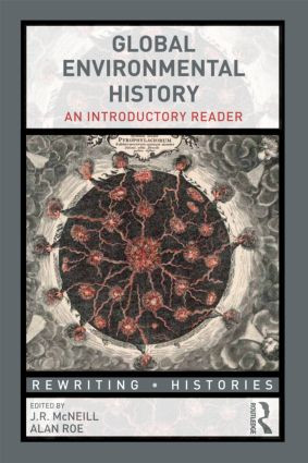 Global Environmental History (An Introductory Reader) - 9780415520539 by John R. McNeill, Alan Roe, 9780415520539