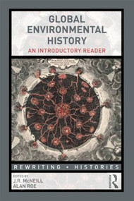 Global Environmental History (An Introductory Reader) - 9780415520539 by John R. McNeill, Alan Roe, 9780415520539