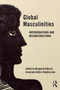 Global Masculinities (Interrogations and Reconstructions) - 9780367001919 by Mangesh Kulkarni, Rimjhim Jain (Associate Editor), 9780367001919