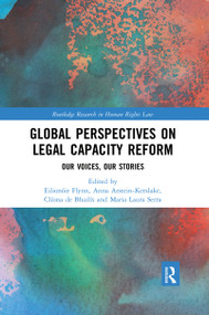 Global Perspectives on Legal Capacity Reform (Our Voices, Our Stories) - 9780367473709 by Eilionóir Flynn, Anna Arstein-Kerslake, Clíona de Bhailís, Maria Laura Serra, 9780367473709