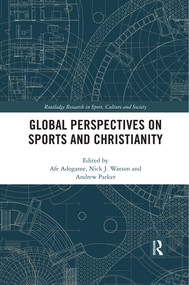 Global Perspectives on Sports and Christianity - 9780367406257 by Afe Adogame, Nick J. Watson, Andrew Parker, 9780367406257