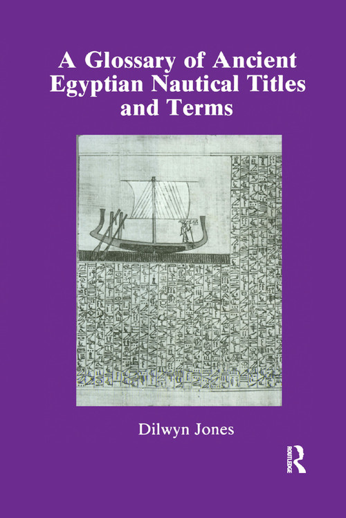 Glossary Of Ancient Egyptian Nautical Terms by Dilwyn Jones, 9780367864262