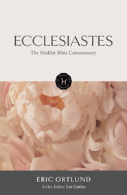 The Hodder Bible Commentary: Ecclesiastes by Lee Gatiss, 9781529302110