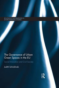 The Governance of Urban Green Spaces in the EU (Social innovation and civil society) - 9780367030483 by Judith Schicklinski, 9780367030483