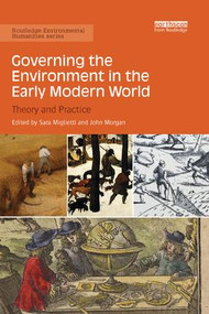 Governing the Environment in the Early Modern World (Theory and Practice) - 9780367152321 by Sara Miglietti, John Morgan, 9780367152321