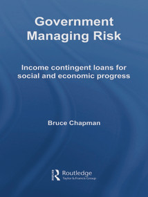 Government Managing Risk (Income Contingent Loans for Social and Economic Progress) - 9780415655033 by Bruce Chapman, 9780415655033