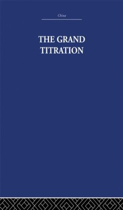 The Grand Titration (Science and Society in East and West) by Joseph Needham, 9780415848756