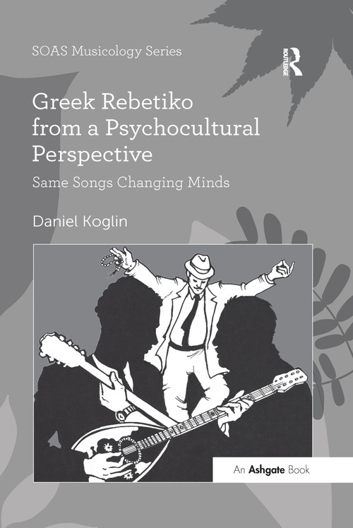 Greek Rebetiko from a Psychocultural Perspective (Same Songs Changing Minds) - 9780367597320 by Daniel Koglin, 9780367597320