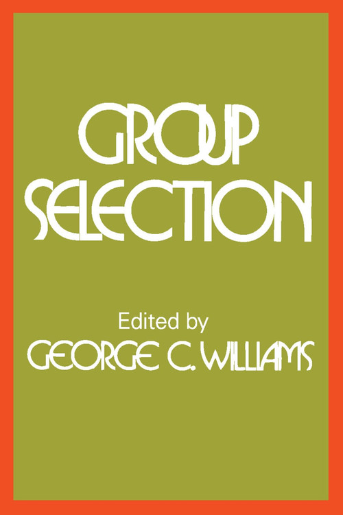 Group Selection - 9780202362229 by George C. Williams, 9780202362229