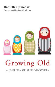 Growing Old (A Journey of Self-Discovery) - 9780415545662 by Danielle Quinodoz, David Alcorn, 9780415545662