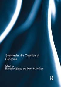 Guatemala, the Question of Genocide - 9780367891459 by Elizabeth A. Oglesby, Diane M. Nelson, 9780367891459