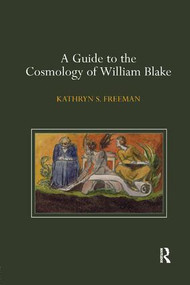 A Guide to the Cosmology of William Blake - 9780367139346 by Kathryn Freeman, 9780367139346