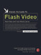 Hands-On Guide to Flash Video (Web Video and Flash Media Server) by Stefan Richter, Jan Ozer, 9780240809472